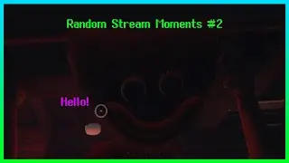 OH HELLO THERE! Random stream moments #2