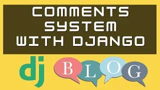 Adding Comments To Post In Django - Build A Blog With Django (part 7)