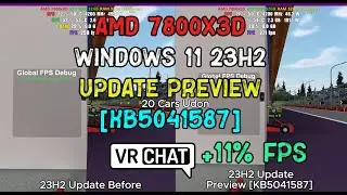 23H2 Update Preview [KB5041587] AMD 7800X3D - VRChat - Test Performance