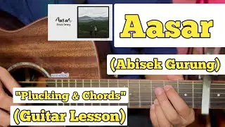 Aasar - Abisek Gurung | Guitar Lesson | Plucking & Chords | (Strumming)