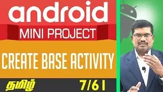 #7 Create Base Activity || Advanced Android Development In Tamil