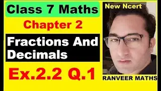 Class 7 Maths - Ex.2.2 Q.1 - Chapter 2 Fractions And Decimals - New Ncert - Ranveer Maths 7