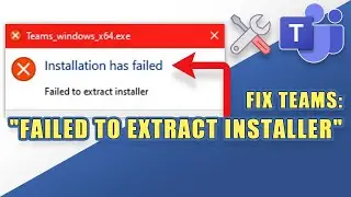 FIX Teams:  Installation has failed. Failed to extract installer