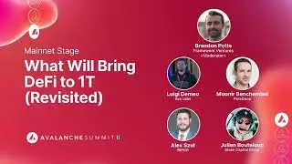 What Will Bring DeFi to 1T: DeFi Panel I Avalanche Summit II