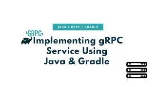 Implementing gRPC Service (Server) Using Java + Gradle