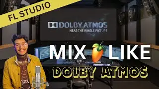 How to mix like Dolby Atmos in FL Studio Software  | Nitin Nischal (Nit-A)