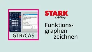 Funktionsgraphen zeichnen (GTR/CAS) | STARK erklärt