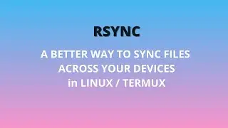 How I SEAMLESSLY SYNC Files Across PHONE and My LAPTOP / LINUX / TERMUX