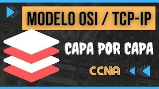 Modelo OSI/TCP/IP  Capa por Capa - CCNA