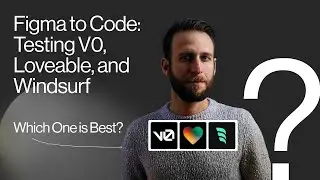 Figma to Code: Testing V0, Loveable, and Windsurf — Which One is Best?