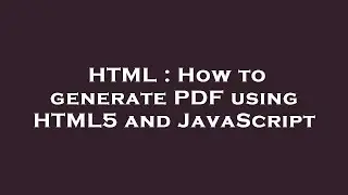 HTML : How to generate PDF using HTML5 and JavaScript