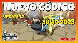 ⚔️NUEVO CÓDIGO activo de SWORD WARRIORS Roblox en Julio 2023⚔️  Update 1.7 ⚔️ EMiLiOR