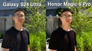 Samsung Galaxy S24 Ultra vs Honor Magic 6 Pro Camera Comparison