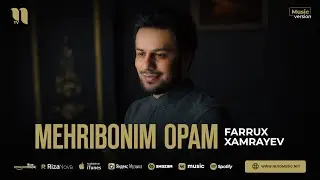 Farrux Xamrayev - Mehribonim opam (audio 2023)