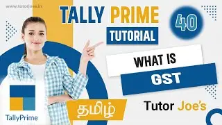 What is GST ? | Understanding the Basics of Goods and Services Taxation in Tally Prime Tamil