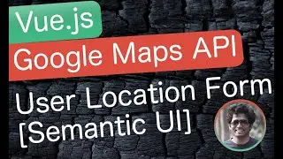 Build User Location Form Using Semantic UI CSS Framework