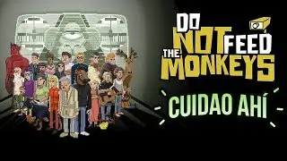 Cuidao Ahí... Do not Feed The Monkeys