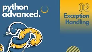 Exception Handling in Python - Master Exception Handling in 20 Minutes