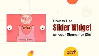 How to Use Elementor Slider Widget on Your WordPress Site
