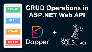 Create ASP.NET Web API and Perform CRUD Operations Using SqlClient, Dapper and SQL Server Database