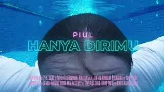 PIUL - Hanya Dirimu (Official Lyric Video)
