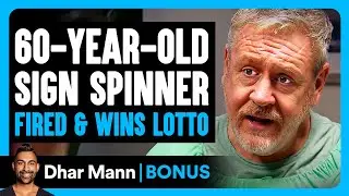 60-Year-Old Sign Spinner FIRED & WINS LOTTO | Dhar Mann Bonus!