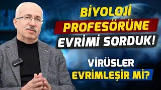 Biyoloji Profesörüne Evrimi Sorduk! - Şaşırtan Cevap - Virüslerde Evrim - Prof.  İsmail Kocaçalışkan