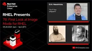 First Look at Image Mode for RHEL | Red Hat Enterprise Linux Presents 078