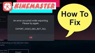 How to Fix An error occurred while exporting KineMaster - Kinemaster Exporting Problem