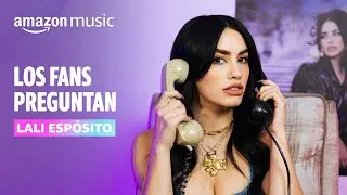 Los Fans Preguntan: Lali | Amazon Music