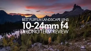 Best Fujifilm Lens for Landscapes - 10-24mm Long Term Review