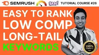 How to Use Semrush For Easy to Rank Low Competiton Long-Tail SEO Keyword Research 2024