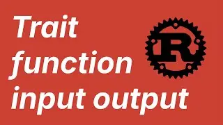 Trait as function input and output | Learn Rust part 32