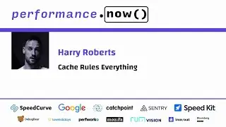 Cache Rules Everything | Harry Roberts | performance.now() 2023