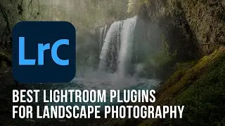 The 4 Best Lightroom Plugins for Landscape Photography