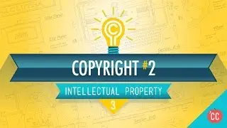 Copyright, Exceptions, and Fair Use: Crash Course Intellectual Property #3