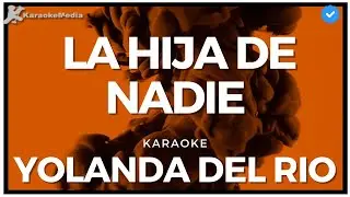 Yolanda del Rio - La hija de nadie (Karaoke)