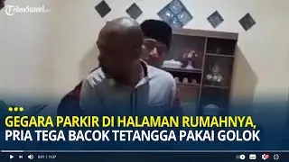 Viral Gegara Perkara Parkir di Halaman Rumahnya, Pria di Banyuwangi Tega Bacok Tetangga Pakai Golok