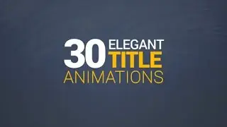 30 Elegant Title Animations (After Effects template)