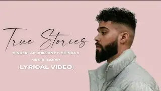 True Stories (Lyrics) - Ap Dhillon ft. Shinda Kahlon ♪ Lyrics Cloud