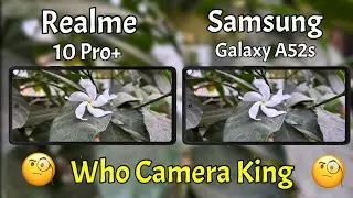 Realme 10 Pro Plus VS Samsung Galaxy A52s Camera Comparison