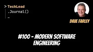 #100 - Modern Software Engineering - Dave Farley