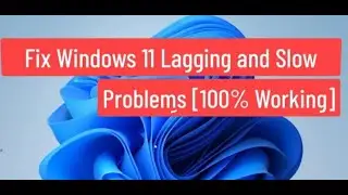 How to Fix Windows 11 Lagging and Slow Problem 2023