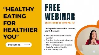 Healthy eating for healthier you- Webinar series