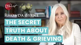 The Secret truth about death & grieiving  | Rhonda Byrne