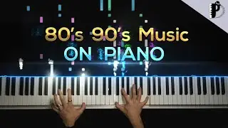 80s 90s Music ON PIANO