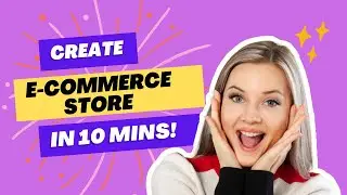 Create an E-Commerce Store in 10 Minutes - FREE