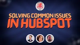 Solving Common Issues In HubSpot