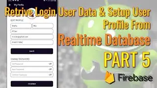 Firebase Authentication - Retrieve User Data | Firebase Realtime Database PART 5