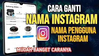 Cara Mudah Mengganti Nama Instagram dan Nama Pengguna Instagram